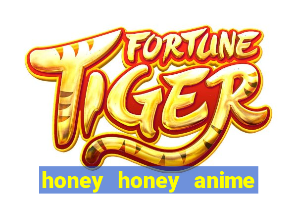 honey honey anime onde assistir